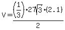 V+=+%281%2F3%29%2A27sqrt%283%29%2F2%2A%282.1%29