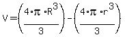 V+=+%284%2Api%2AR%5E3%2F3%29+-+%284%2Api%2Ar%5E3%2F3%29