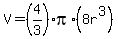 V+=+%284%2F3%29pi%2A%288r%5E3%29