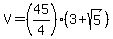 V+=+%2845%2F4%29%2A%283+%2B+sqrt%285%29%29