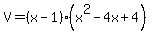 V+=+%28x-1%29%28x%5E2-4x%2B4%29