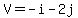 V+=+-i+-2j