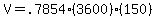 V+=+.7854%2A%283600%29%2A%28150%29