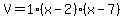 V+=+1%2A%28x+-+2%29%2A%28x+-+7%29
