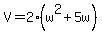 V+=+2%2A%28w%5E2+%2B+5w%29