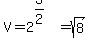 V+=+2%5E%283%2F2%29+=+sqrt%288%29