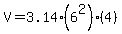 V+=+3.14%286%5E2%29%284%29