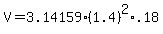V+=+3.14159+%2A+%281.4%29%5E2+%2A+.18