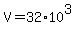 V+=+32%2A10%5E3