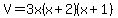 V+=+3x%28x%2B+2%29%28x+%2B+1%29