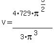 V+=+4%2A729%2Api%5E%283%2F2%29%2F%283%2Api%5E3%29