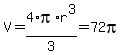 V+=+4%2Api%2Ar%5E3%2F3+=+72pi