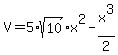 V+=+5%2Asqrt%2810%29%2Ax%5E2+-+x%5E3%2F2