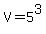 V+=+5%5E3