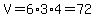 V+=+6+%2A+3+%2A+4+=+72+