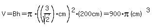 V+=+Bh+=+pi%2A%28%283%2Fsqrt%282%29%29cm%29%5E2%2A%28200cm%29+=+900%2Api+%28cm%29%5E3