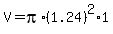 V+=+pi%2A%281.24%29%5E2%2A1