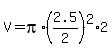 V+=+pi%2A%282.5%2F2%29%5E2%2A2