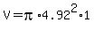 V+=+pi%2A4.92%5E2%2A1