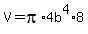 V+=+pi%2A4b%5E4%2A8+