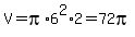 V+=+pi%2A6%5E2%2A2+=+72pi