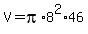 V+=+pi%2A8%5E2%2A46