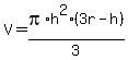 V+=+pi%2Ah%5E2%2A%283r-h%29%2F3