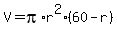 V+=+pi%2Ar%5E2%2860-r%29