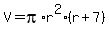 V+=+pi%2Ar%5E2%2A%28r%2B7%29