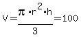 V+=+pi%2Ar%5E2%2Ah%2F3+=+100