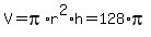V+=+pi%2Ar%5E2%2Ah+=+128%2Api