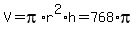V+=+pi%2Ar%5E2%2Ah+=+768%2Api