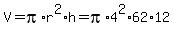 V+=+pi%2Ar%5E2%2Ah+=+pi%2A4%5E2%2A62%2A12