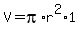V+=+pi%2Ar%5E2+%2A+1