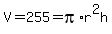 V+=255+=+pi%2Ar%5E2h