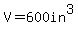 V+=600in%5E3