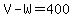 V-W=400