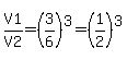V1%2FV2=%283%2F6%29%5E3=%281%2F2%29%5E3