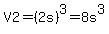 V2=%282s%29%5E3=8s%5E3