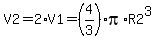 V2=2%2AV1=%284%2F3%29pi%2AR2%5E3