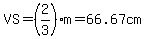VS+=+%282%2F3%29m=66.67cm+