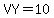 VY=10