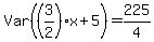 Var%28%283%2F2%29x%2B5%29=225%2F4