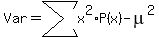 Var=sum%28x%5E2%2AP%28x%29-mu%5E2%29