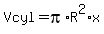 Vcyl=pi%2AR%5E2%2Ax