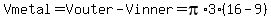 Vmetal=Vouter-Vinner=pi%2A3%2A%2816-9%29