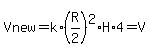 Vnew=k%2A%28R%2F2%29%5E2%2AH%2A4=V