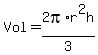 Vol+=+2pi%2Ar%5E2h%2F3
