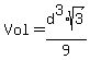 Vol+=+d%5E3%2Asqrt%283%29%2F9