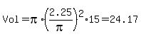 Vol+=+pi%2A%282.25%2Fpi%29%5E2%2A15+=+24.17